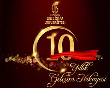 İstanbul Gelişim Üniversitesi'nin 10 Yıllık Gelişim Hikayesi