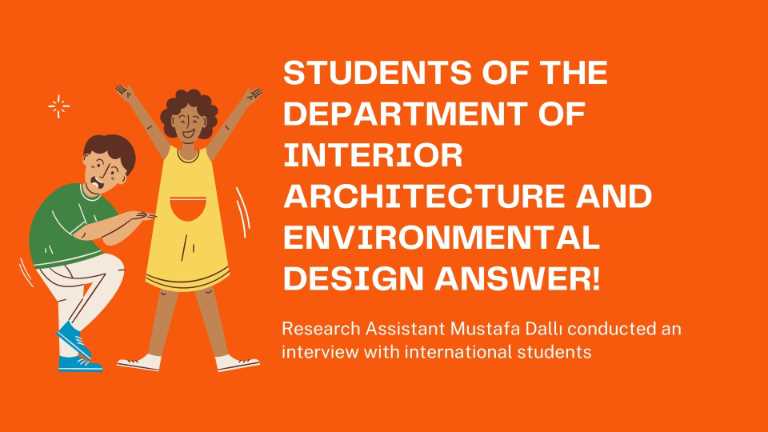 Students of the Department of Interior Architecture and Environmental Design Answer!