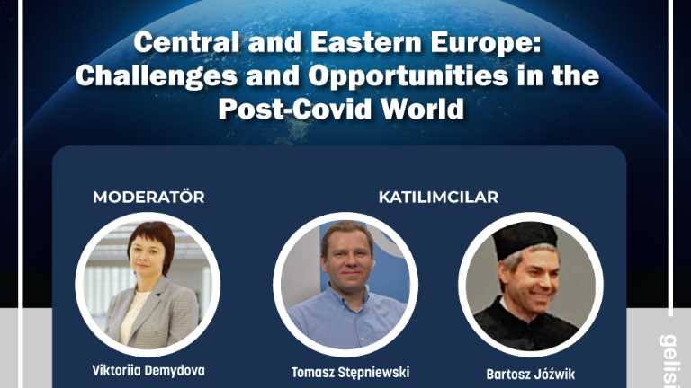 Final Declaration of the ‘’Central and Eastern Europe: Challenges and Opportunities in the Post-Covid World’’ Webinar