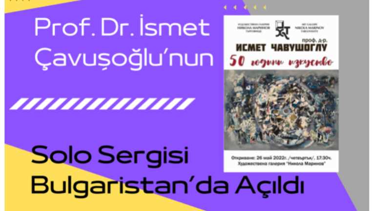 Prof. Dr. İsmet Çavuşoğlu’nun Solo Sergisi Bulgaristan’da Açıldı