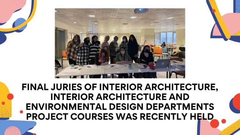 Final Panel of Interior Architecture, Interior Architecture and Environmental Design Department Project Courses Was Recently Held