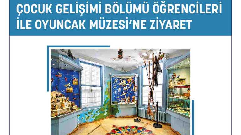 Visit to Istanbul Toy Museum with Child Development Department Students