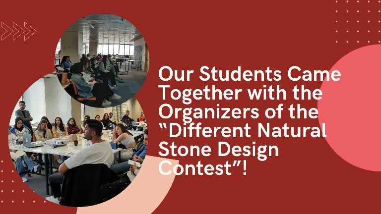 Our Students Came Together with the Organizers of the “Different Natural Stone Design Contest”!