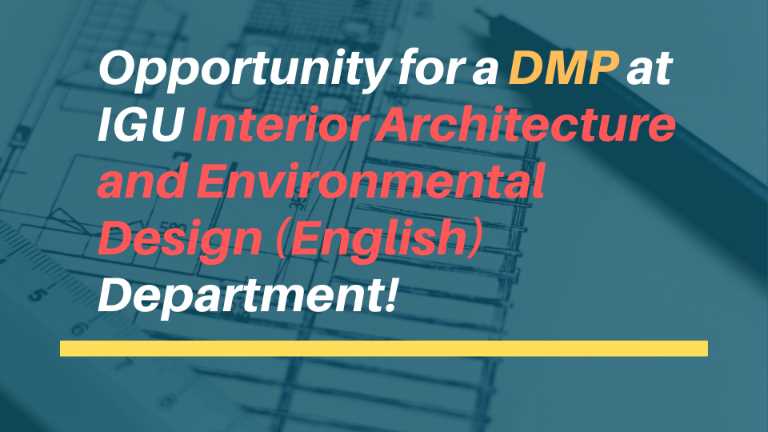 Opportunity for a DMP at IGU Interior Architecture and Environmental Design (English) Department!