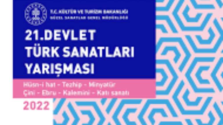 21. Devlet Türk Sanatları Yarışması Son Başvuru Tarihi 3 Mart 2022