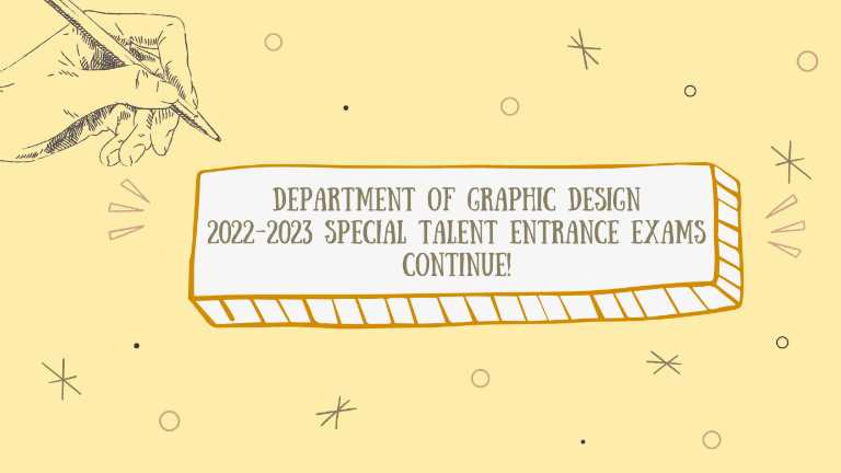 Graphic Design Department 2022-2023 Special Talent Entrance Exams Continue!