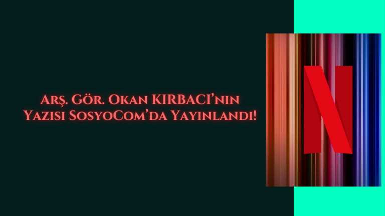Arş. Gör. Okan Kırbacı’nın Yazısı SosyoCom’da Yayınlandı!