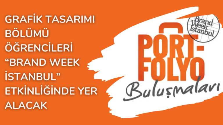 Grafik Tasarımı Bölümü Öğrencileri “Brand Week İstanbul” Etkinliğinde Yer Alacak