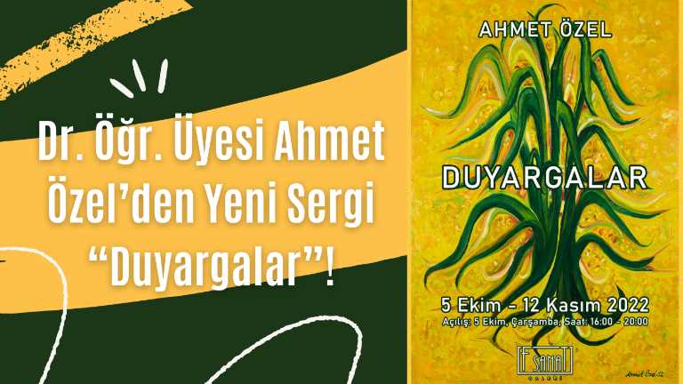 Ahmet Özel’den Yeni Sergi “Duyargalar”