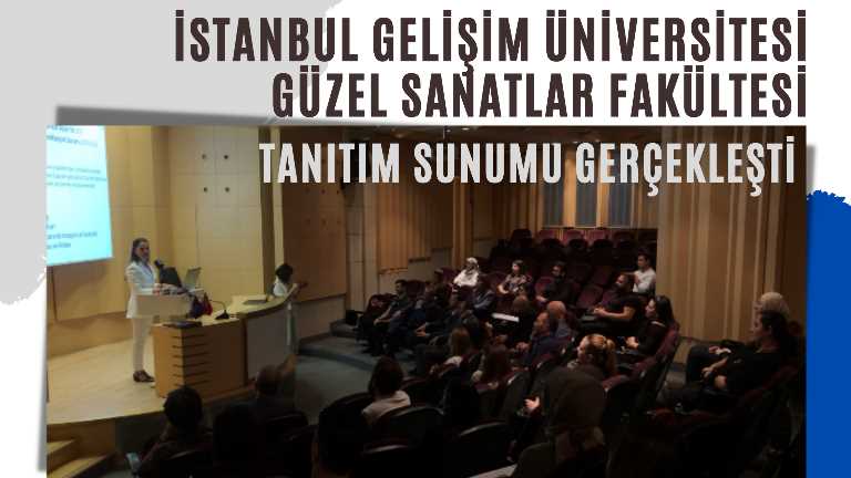 İstanbul Gelişim Üniversitesi (İGÜ) Güzel Sanatlar Fakültesi (GSF) Tanıtım Sunumu Sayın Rektörümüz Prof. Dr. Bahri Şahin’in Katılımıyla Gerçekleşti!