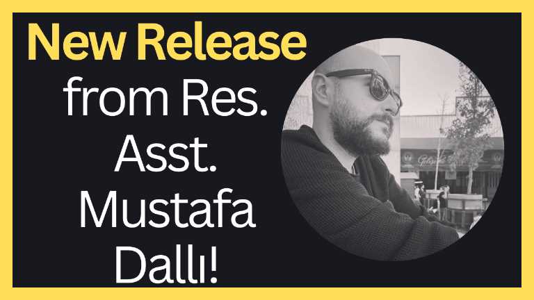 KVKK ONAYI VARDIR!!! New Release from Res. Asst. Mustafa Dallı!