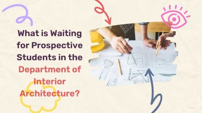 What is Waiting for Prospective Students in the Department of Interior Architecture?