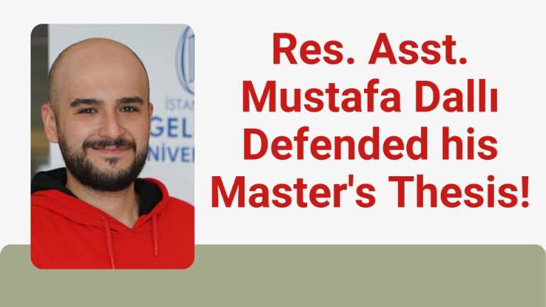 Res. Asst. Mustafa Dallı Defended his Master's Thesis!