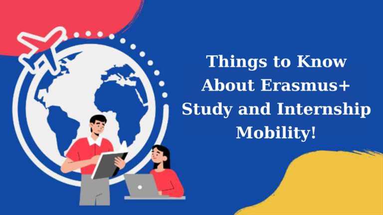 Things to Know About Erasmus+ Study and Internship Mobility!