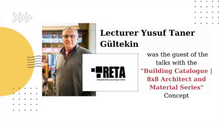 Lecturer Yusuf Taner Gültekin was the guest of the talks with the "Building Catalogue | 8x8 Architect and Material Series" Concept