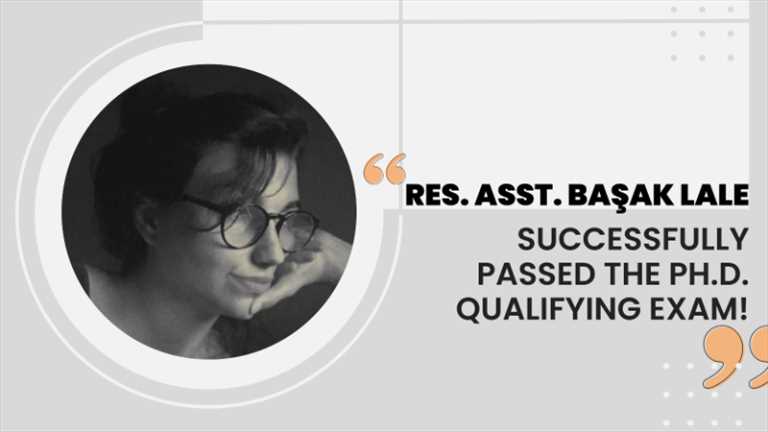 Res. Asst. Başak Lale Successfully Completed the Ph.D. Qualifying Exam!