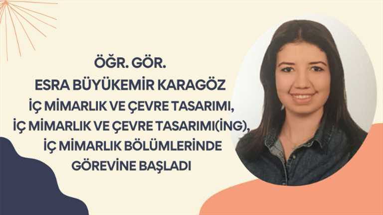 Lecturer Esra Büyükemir Karagöz Started at the Departments of Interior Architecture and Environmental Design (Tr&Eng)