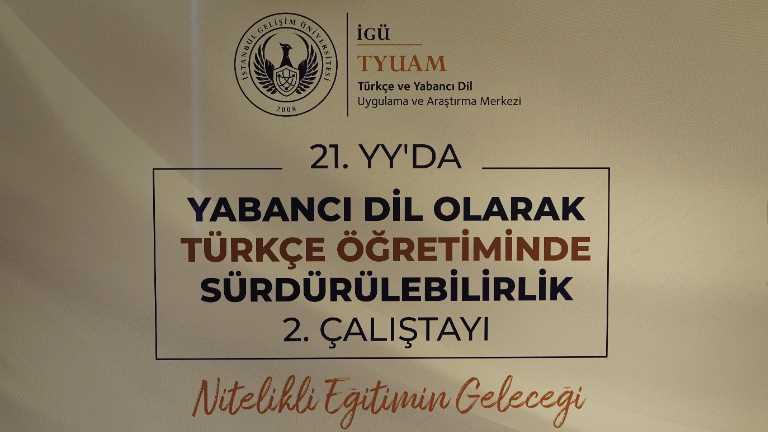 İGÜ TYUAM tarafından “21. YY’da Yabancı Dil Olarak Türkçe Öğretiminde Sürdürülebilirlik 2. Çalıştayı” düzenlendi