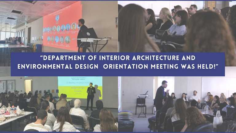 KVKK ONAYI VARDIR! The Department of Interior Architecture and Environmental Design (Tr&En) Held an Orientation Meeting for New Students!