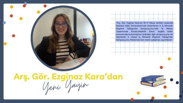 Res. Asst. Ezginaz Kara's Full Text Study Published in the Book of the 2nd National Interior Architecture Critical Approaches Symposium!