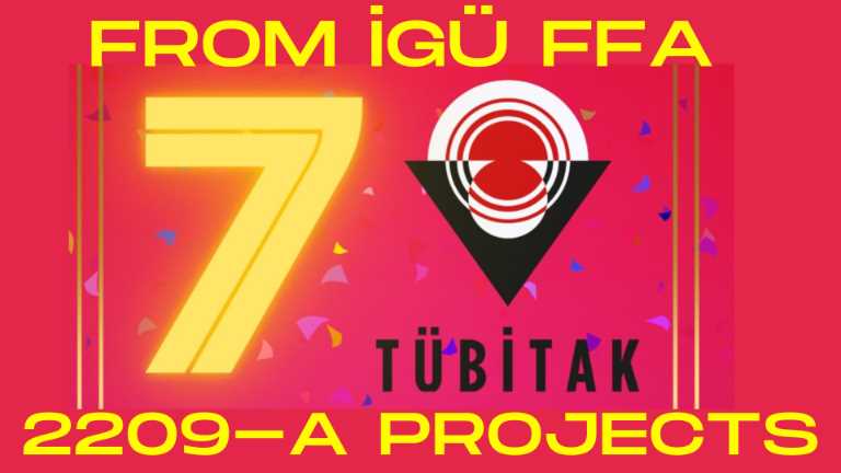 7 More TÜBİTAK 2209-A Projects from FFA! The Number of Projects Increased to 15 in Total!