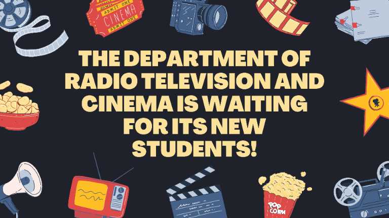 The Department of Radio, Television and Cinema is waiting for its new students!