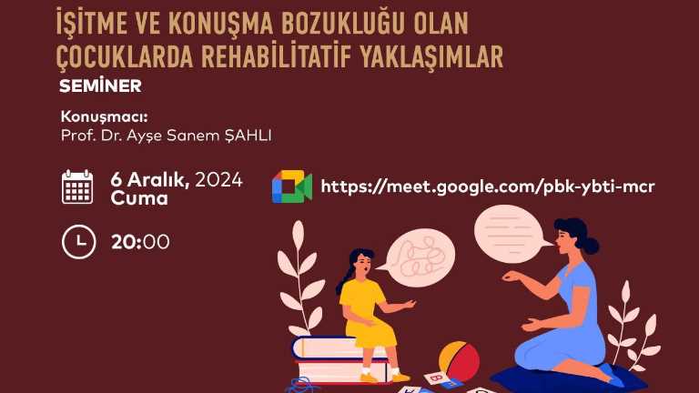 İşitme ve Konuşma Bozukluğu Olan Çocuklarda Rehabilitatif Yaklaşımlar Semineri