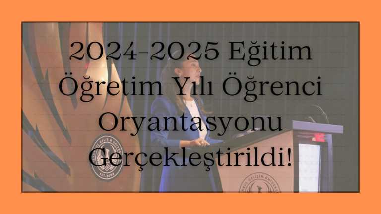 Güzel Sanatlar Fakültesi 2024-2025 eğitim öğretim yılı öğrenci oryantasyonu gerçekleştirildi!