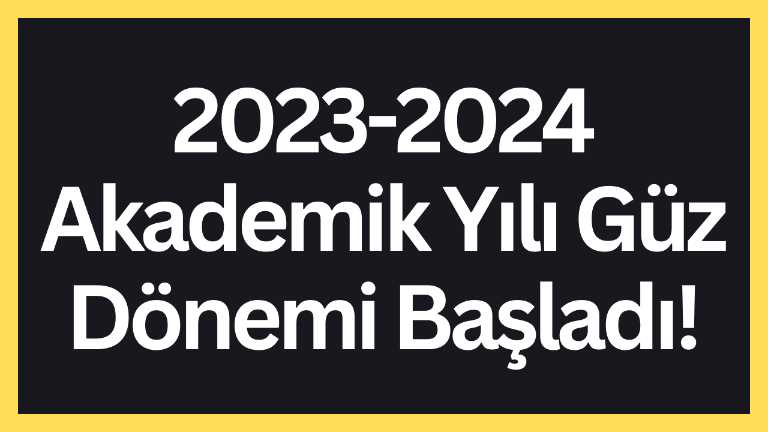 2023-2024 Akademik Yılı Güz Dönemi Başladı!