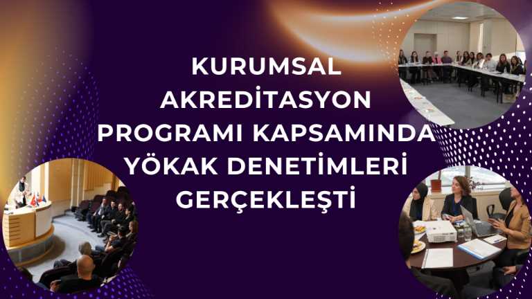 Üniversitemiz genelinde kurumsal akreditasyon programı kapsamında YÖKAK denetimleri gerçekleşti!