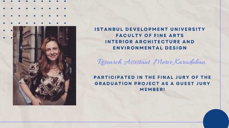 Research Assistant Merve Karadaban attended the Graduation Project Final Jury as a Guest Jury Member!