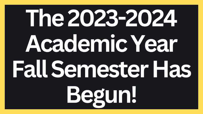 The 2023-2024 Academic Year Fall Semester Has Begun!