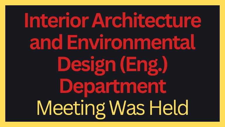 Interior Architecture and Environmental Design (Eng.) Department Meeting Was Held