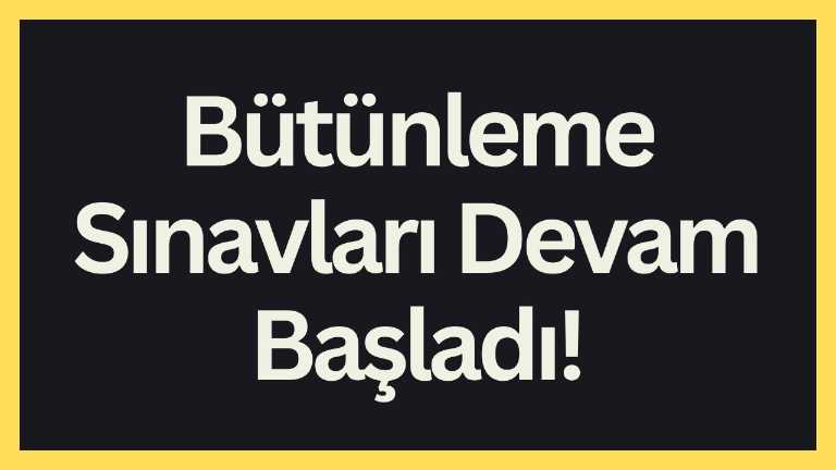 Bütünleme Sınavları Başladı!!!