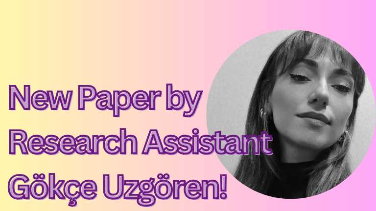 New Paper by Research Assistant Gökçe Uzgören!