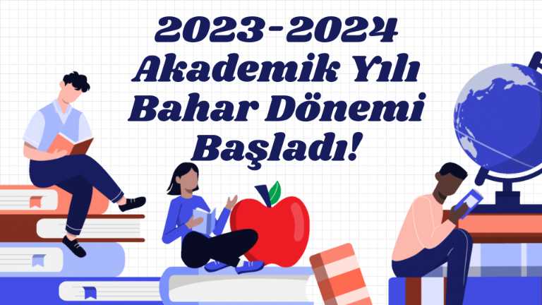 2023-2024 Akademik Yılı Bahar Dönemi Başladı!