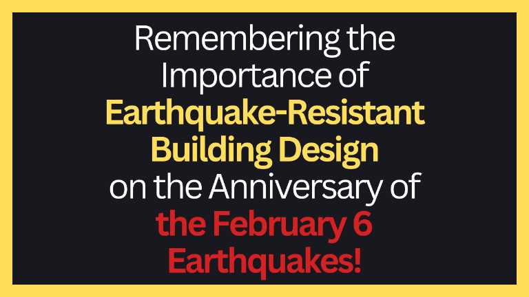  Remembering the Importance of Earthquake-Resistant Building Design on the Anniversary of the February 6 Earthquakes