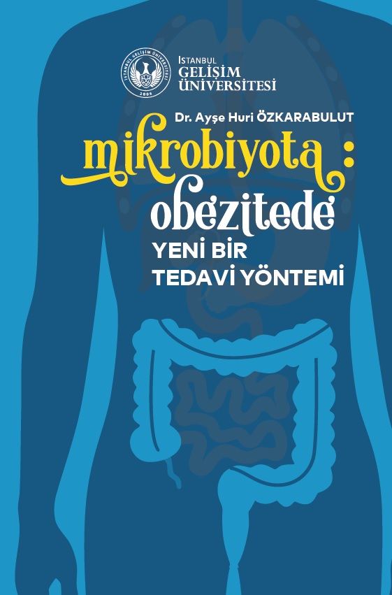 İGÜ Yayınları'ndan 130. Kitap: "Mikrobiyota: Obezitede Yeni Bir Tedavi Yöntemi"