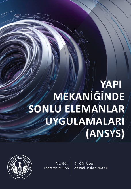 İGÜ Yayınları'ndan 129. Kitap: "Yapı Mekaniğinde Sonlu Elemanlar Uygulamaları (ANSYS)"