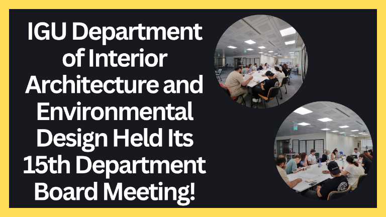 IGU Department of Interior Architecture and Environmental Design Held Its 15th Department Board Meeting!