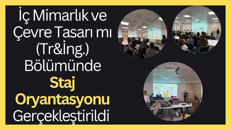 Staj Oryantasyonu Gerçekleştirildi 