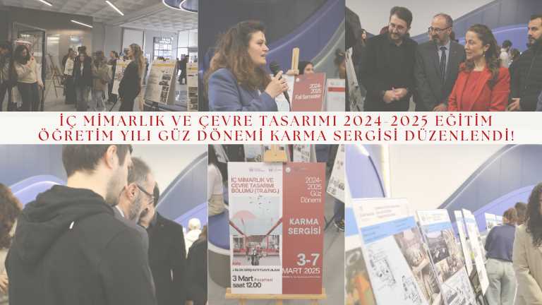 İç Mimarlık ve Çevre Tasarımı 2024-2025 Güz Dönemi Öğrenci Sergisi Gerçekleştirildi