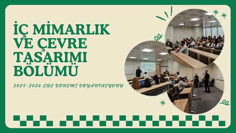 İç Mimarlık ve Çevre Tasarımı Bölümü Oryantasyonu Gerçekleşti!