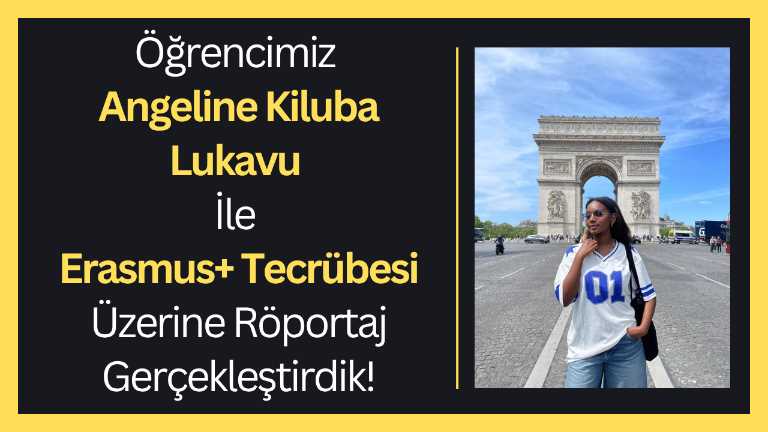 İç Mimarlık ve Çevre Tasarımı (İngilizce) Programı 3. Sınıf Öğrencimiz Angeline Kiluba Lukavu ile Erasmus+ Deneyimi Üzerine Söyleşi