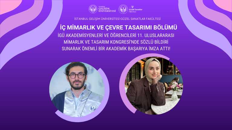 İGÜ Akademisyenleri ve Öğrencileri 11. Uluslararası Mimarlık ve Tasarım Kongresi’nde Sözlü Bildiri Sunarak Önemli Bir Akademik Başarıya İmza Attı!