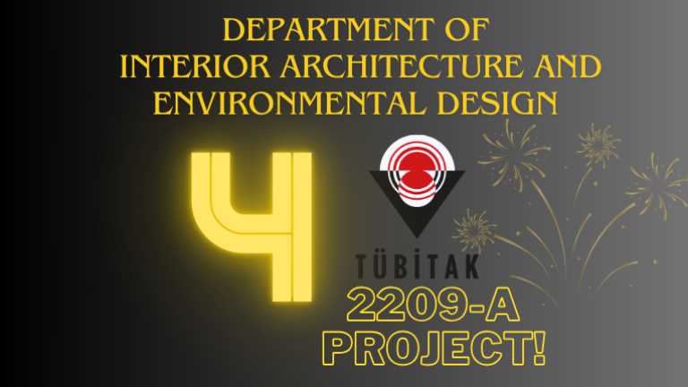 Four More TUBITAK 2209-A Project Successes from the Department of Interior Architecture and Environmental Design!