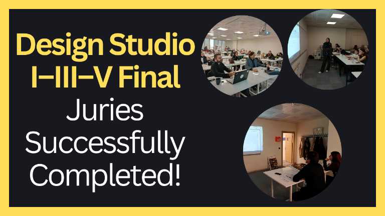 Design Studio I–III–V Final Juries Successfully Completed!