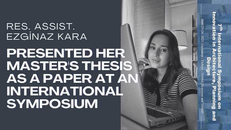 Research Assistant Ezginaz Kara Presented Her Master's Thesis as a Paper at an International Symposium