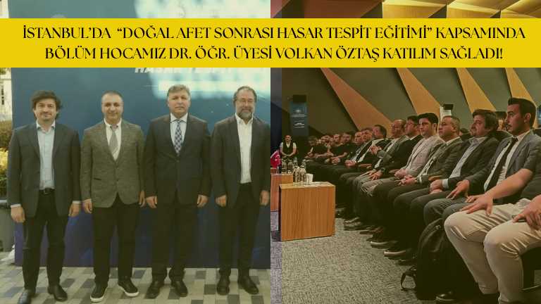 İSTANBUL’DA “DOĞAL AFET SONRASI HASAR TESPİT EĞİTİMİ” BAŞARIYLA TAMAMLANDI!