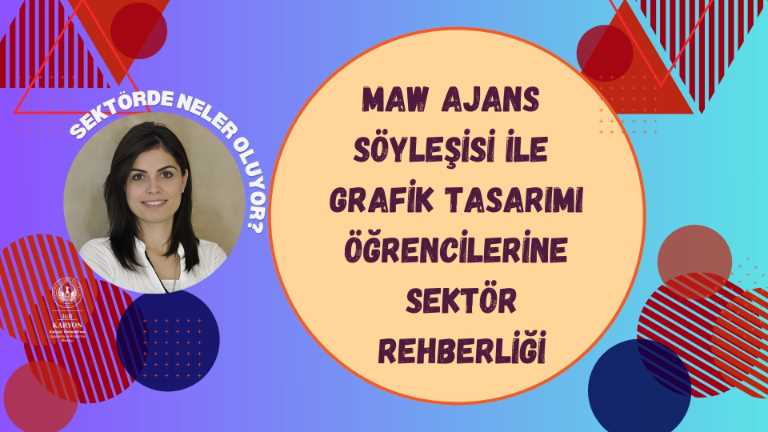 MAW Ajans söyleşisi ile Grafik Tasarımı öğrencilerine sektör rehberliği